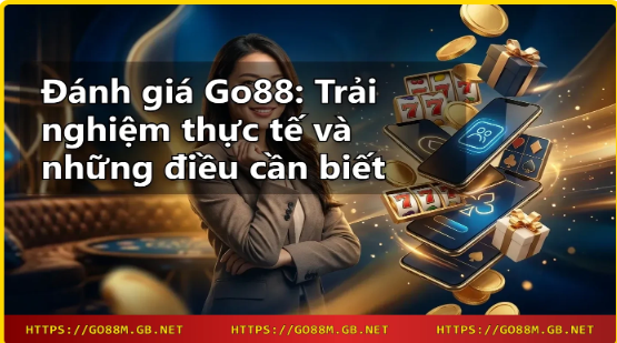 Khuyến mãi Go88 với thưởng nạp và hoàn trả hấp dẫn